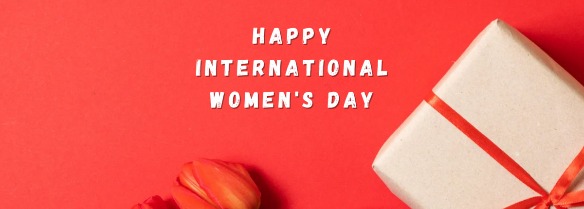 HAPPY INTERNATIONAL WOMEN'S DAY! 